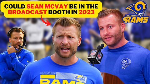 Could Sean McVay be in the broadcast booth ?