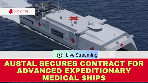 Austal Secures Contract for Advanced Expeditionary Medical Ships