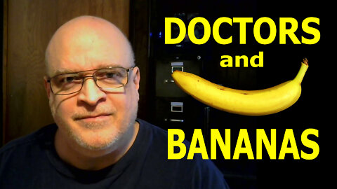 Doctors and Bananas