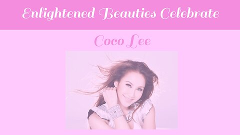 Enlightened Beauties Celebrate Coco Lee