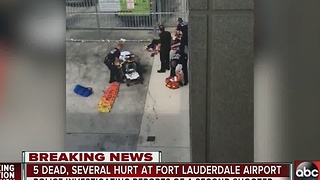 5 dead, several hurt at Fort Lauderdale Airport