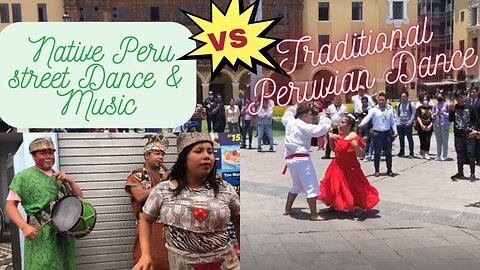 Traditional Peruvian Dance vs Native Peruvian Street Performers!