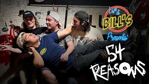 Live ay Bill's Episode 49 : 54 Reasons