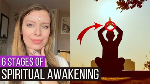 6 Stages Of Spiritual Awakening (Which One Are You In?)