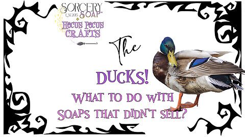 Soap That Does't Sell? Now What? | Dead Ducks