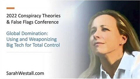 SARAH WESTALL: GLOBAL DOMINATION: USING AND WEAPONIZING BIG TECH FOR TOTAL CONTROL - TRUMP NEWS