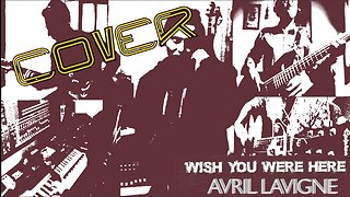 Wish you were here - Avril Lavigne (COVER)