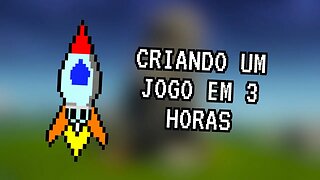 Criando um jogo completo em 3 horas