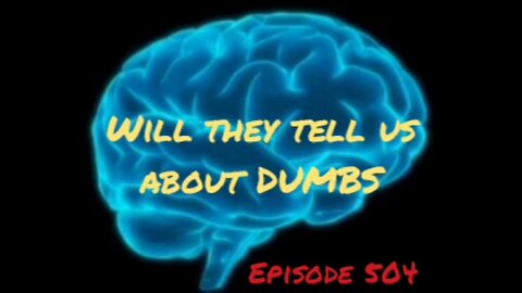 WILL THEY EVER TELL US,ABOUT THE D.U.M.Bs - WAR FOR YOUR MIND, Episode 504 with HonestWalterWhite