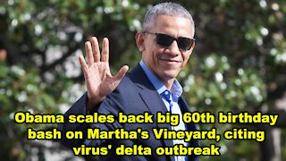 Obama scales back 60th birthday bash on Martha's Vineyard amid delta virus surge - Just the News Now