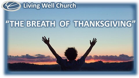 408 The Breath Of Thanksgiving