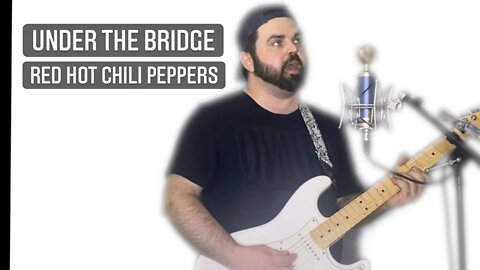 UNDER THE BRIDGE - RED HOT CHILI PEPPERS (COVEr)