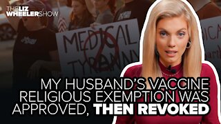 My husband's vaccine religious exemption was approved, then revoked