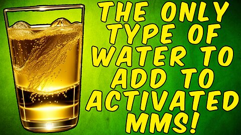 The Only Type Of Water You Should Add To Activated MMS! - (Miracle Mineral Solution)