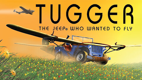 Tugger The Jeep Who Wanted To Fly