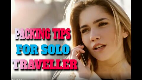 06 Packing Tips For Solo Traveller