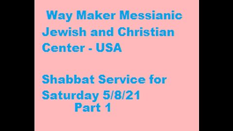 Parashat Behar - Bechukotai- Shabbat Service for 5.8.21 - Part 1