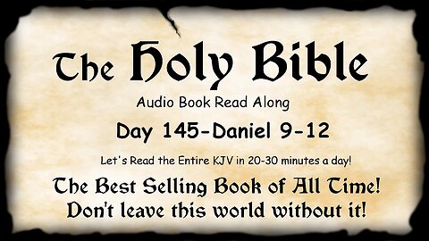 Midnight Oil in the Green Grove. DAY 145 - DANIEL 9-12 KJV Bible Audio Book Read Along