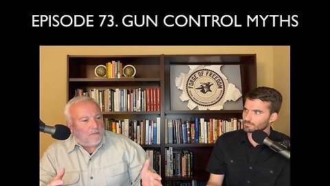 Episode 73. Gun Control Myths