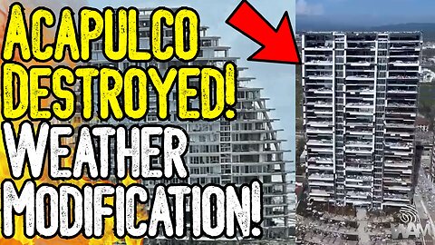 ACAPULCO DESTROYED! - WEATHER MODIFICATION? - Mexico Under Attack By Climate Cultists!