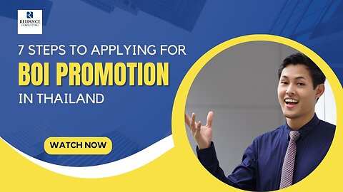 7 Steps to Applying for BOI Promotion in Thailand