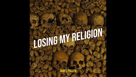 Losing My Religion