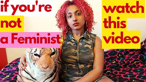 Watch THIS VIDEO If You're NOT a Feminist