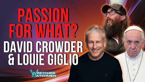 Passion For What? David Crowder & Louie Giglio