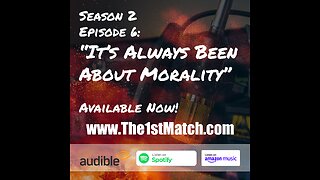 Season 2 Episode 6 - It's Always Been About Morality