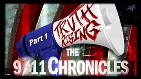 9/11 Chronicles: Truth Rising
