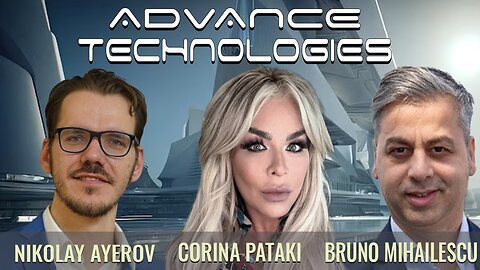 ADVANCE TECHNOLOGIES | BRUNO MIHAILESCU & NICKOLAY AYEROV WITH CORINA PATAKI