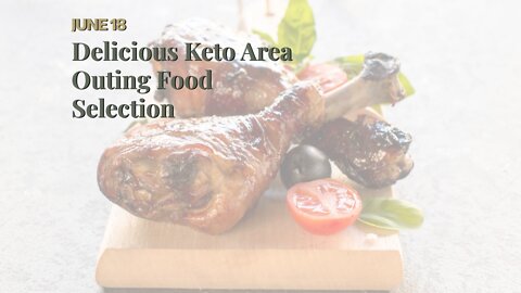 Delicious Keto Area Outing Food Selection