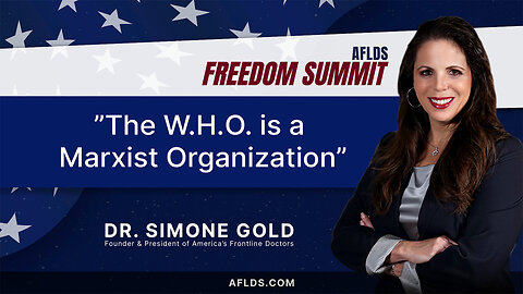 Dr. Simone Gold | The W.H.O. is a Marxist Organization | AFLDS Freedom Summit