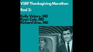 VSRF Thanksgiving Marathon- Reel 2: Kelly Victory, Ryan Cole & Richard Urso