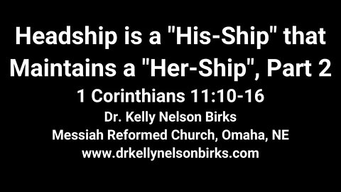 Headship is a "His-Ship" that Maintains a "Her-Ship", Part 2, 1 Corinthians 11:10-16