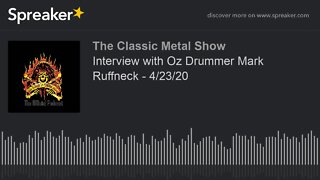 CMS HIGHLIGHT - Interview with Oz Drummer Mark Ruffneck - 4/23/20