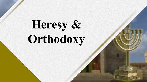 Heresy & Orthodoxy 2023