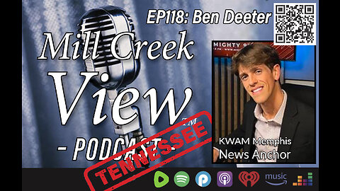 Mill Creek View Tennessee Podcast EP118 Ben Deeter Interview & More 7 18 23