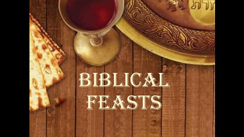 FBC Bible Study 4.20.22 Biblical Feasts