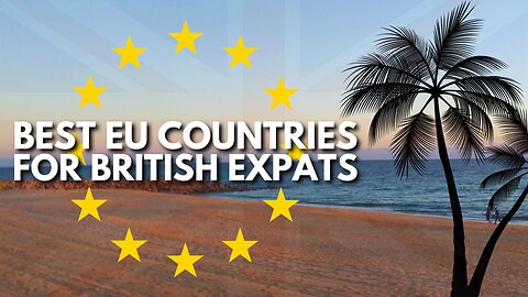 Escape The UK: 4 European Countries For British Expats