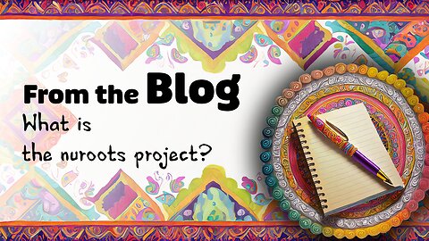 From the Blog: What is the nuroots project?
