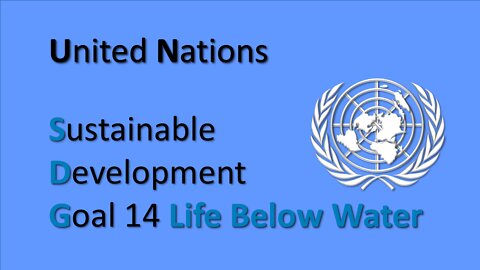UN Sustainable Development Goals #14 on Life Below Water