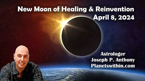 Powerful Solar Eclipse in Aries! Time to Heal & Reinvent, April 8, 2024
