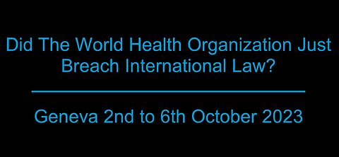 Did the World Health Organization just Breach International Law?