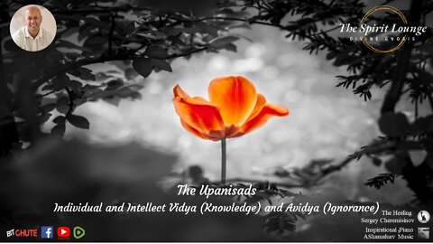 The Upanisads – Individual and Intellect Vidya (Knowledge) and Avidya (Ignorance)