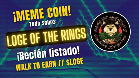 LOGE OF THE RINGS 🤑🤑 ¡¡Revisamos NUEVO MEME COIN en la BSC!! NFTs + Walk to Earn