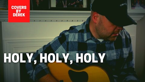 HOLY, HOLY, HOLY//COVERS BY DEREK