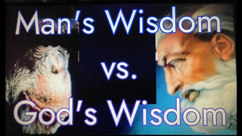 God's Wisdom is Higher Than Man's Wisdom: "The Cross is Foolishness to those who Perish"