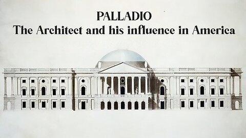 Palladio - The Architect and his influence in America