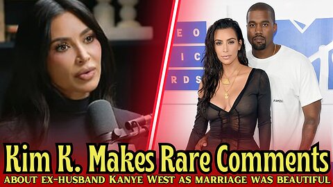 Kim Kardashian Reflects on Marriage to Kanye West: 'Beautiful' but Can't 'Help' Him